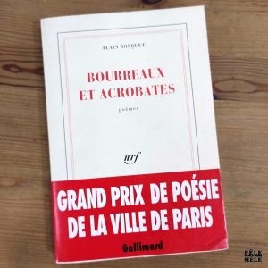 Alain Bosquet "Bourreaux et Acrobates" (NRF, 1989)