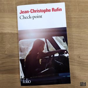 Jean-Christophe Rufin "Check-point" (FOLIO, 2016)