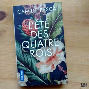 Camille Pascal "L'Été des Quatre Rois" (POCKET)