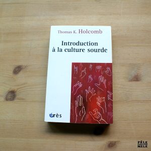 "Introduction à la culture sourde" - Thomas K. Holcomb