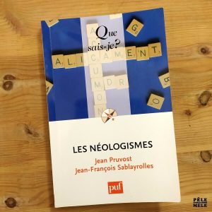 Que Sais-je ? n°3674 : Jean Pruvost / Jean-François Sablayrolles "Les Néologismes"