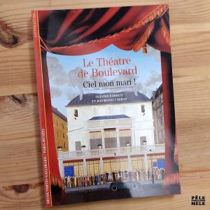 Découvertes Gallimard n°359 : Olivier Barrot / Raymond Chirat "Le Théâtre de Boulevard, Ciel Mon Mari !"