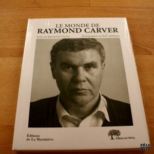 "Le monde de Raymond Carver" - Raymond Carver / Bob Adelman