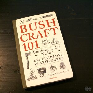 "Bush Craft 101, überlen in der Wildnis" - Dave Canterbury