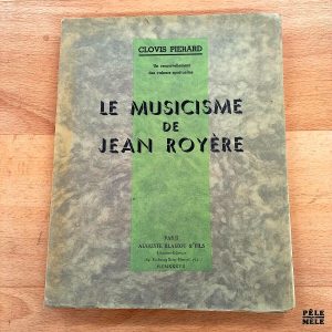 "Le musicisme de Jean Royère" - Clovis Pierard (Avec envoi)