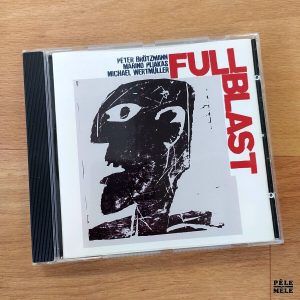 Peter Brötzmann / Marino Pliakas / Michael Wertmüller "Full Blast" (JAZZWERKSTATT, 2006)