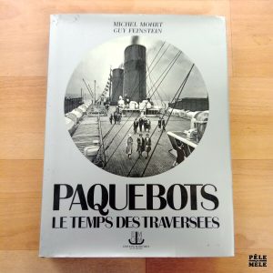 Michel Morht "Paquebots, le temps des traversées" (Editions Maritimes et d'Outre-Mer)