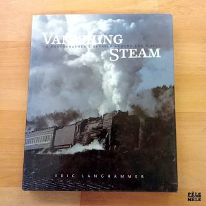 Eric Langhammer "Vanishing Steam, a photographer's odyssey around the world" (Abrams)