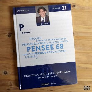 Luc Ferry "L'Encyclopédie Philosophique, les Mots de la Philo Volume 21 : P comme ..." (LE FIGARO/PLON)