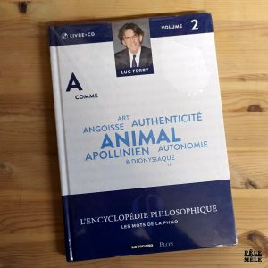 Luc Ferry "L'Encyclopédie Philosophique, les Mots de la Philo Volume 2 : A comme ..." (LE FIGARO/PLON)