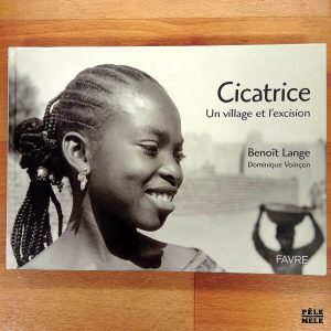 "Cicatrice, un village et l'excision" - Benoît Lange & Dominique Voinçon (Favre)
