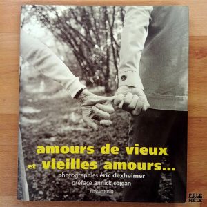 "Amours de Vieux et Vieilles Amours" - Éric Dexheimer (Editing-Alternatives)