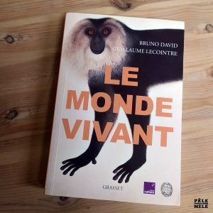 Bruno David / Guillaume Lecointre "Le Monde Vivant" (GRASSET)