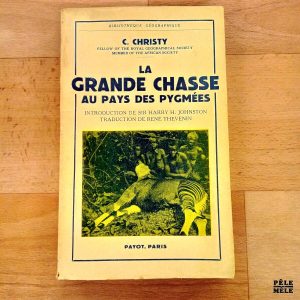 "La grande chasse au pays des Pigmées" - C. Christy