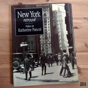 "New York Retrouvé - préface de Katherine Pancol" (RAMSAY)