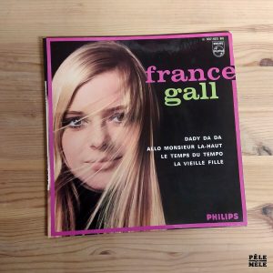 45T : France Gall "Dady Da Da / Allo Monsieur Là-Haut / Le Temps du Tempo / La Vieille Fille" (PHILIPS, 1968)