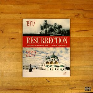 Résurrection 1917-2017 - Charles Xelot, Lilya Tourkina