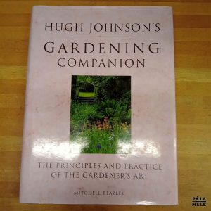"Gardening companion, the principles and practice of the gardener's art" - Hugh Johnson / Mitchell Beazley