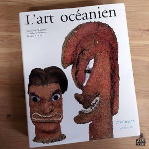 A. Kaeppler / C. Kaufmann / D. Newton "L'Art Océanien" (CITADELLES)
