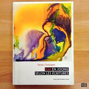 "Kim En Joong selon les Écritures" - Denis Coutagne (Desclée de Brouwer)