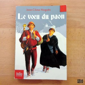 "Le vœu du paon" - Jean-Côme Noguès (Folio Junior)