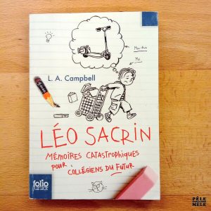 "Léo Sacrin, mémoires catastrophiques pour collégiens" - L.A. Campbell (Folio Junior)
