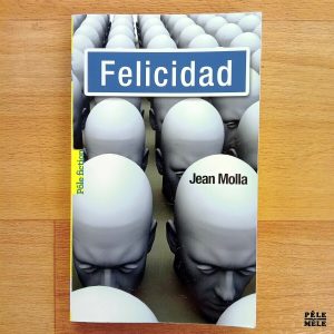 "Felicidad" - Jean Molla (Pôle fiction)