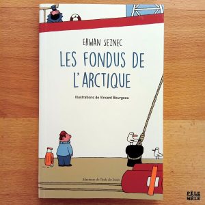 "Les fondus de l'arctique" - Erwan Seznec (École des loisirs)