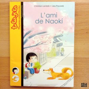 "L'ami de Naoki" - Christian Lamblin et Jess Pauwels (Bayard)