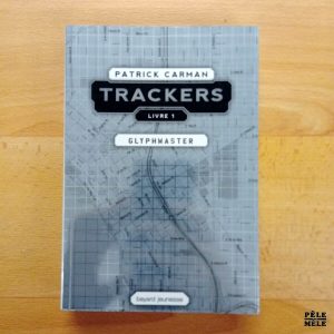 "Trackers, livre 1 : Glyphmaster" - Patrick Corman (bayard jeunesse)