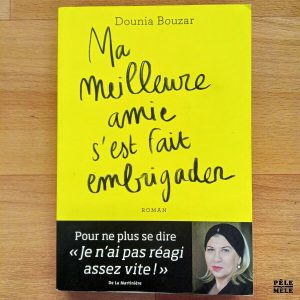 "Ma meilleure amie s'est fait embrigader" - Dounia Bouzar (La Martinière Jeunesse)