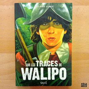 "Sur les traces de Walipo" - Yves-Marie Clément (Seuil)