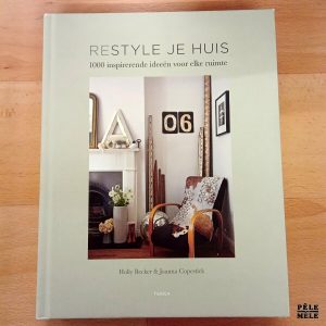 "Restyle Je Huis, 1000 Inspirende ideeën voor elke ruimte" - Holly Becker en Joanna Copestick (Terra)