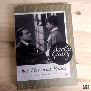"Mon Père avait Raison" de Sacha Guitry