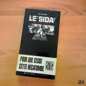 "Le Sida, combien de divisions?" - Act-Up Paris / Editions Dagorno 1994