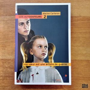 "Les Autodafeurs 2 : Ma sœur est une artiste de guerre" - Marine Carteron (Rouergue)