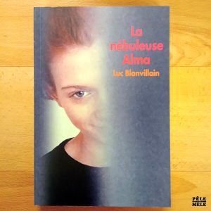 "La nébuleuse Alma" - Luc Blanvillain (École des loisirs)