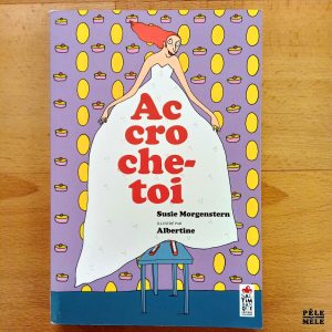 "Accroche-toi" - Susie Morgenstern (Saltimbanque éditions)