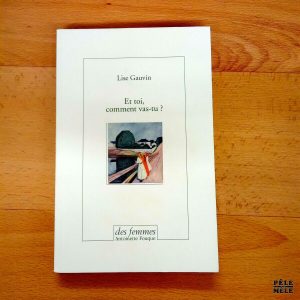 "Et toi, comment vas-tu?" - Lise Gauvin (Des femmes / Antoinette Fouque)