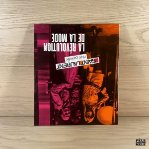 Saint Laurent rive gauche, la révolution de la mode: Fondation , Yves Saint Laurent - Pierre Bergé