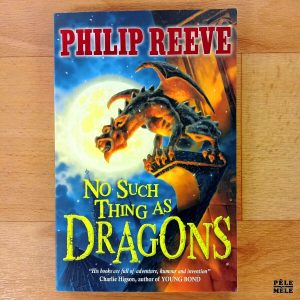 "No Such Thing as Dragons" - Philip Reeve (Scholastic)