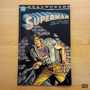 "Realworlds : Superman" - Vance, García-Lopez, Rubinstein & Stewart (DC Comics)
