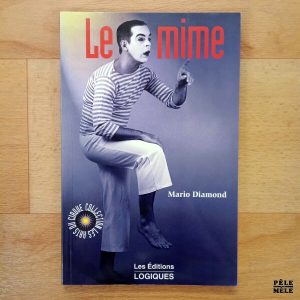 "Le mime" - Mario Diamond (Les éditions Logiques)