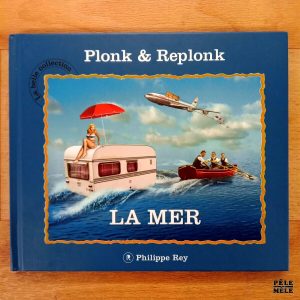 "La mer" - Plonk & Replonk (Philippe Rey)