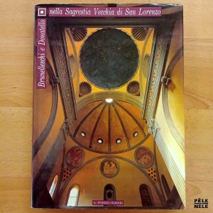 "Brunelleschi e Donatello : nella Sagrestia Vecchia di San Lorenzo" (Il Forno - Alinari)
