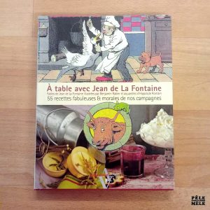 "À table avec Jean de La Fontaine" - Hippolyte Romain (Agnès Viénot Éditions)