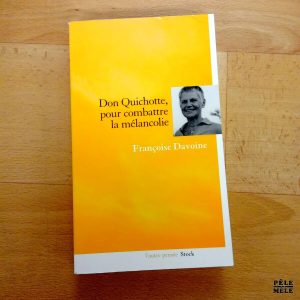 "Don Quichotte, pour combattre la mélancolie" - Françoise Davoine