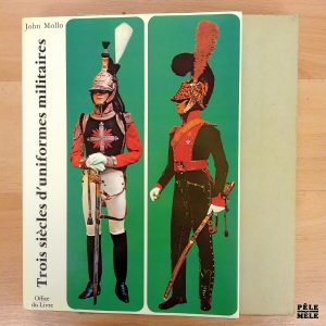 "Trois siècles d'uniformes militaires" - John Mollo (Office du Livre)