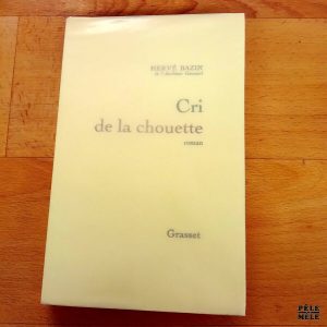 "Cri de la chouette" - Hervé Bazin / Grasset / 1972