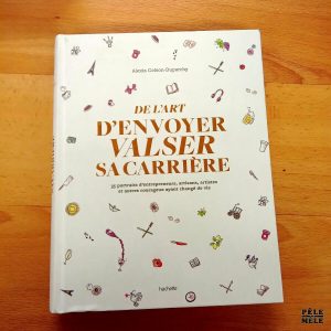 "De l'art d'envoyer valser sa carrière" - Alexia Colson-Duparchy